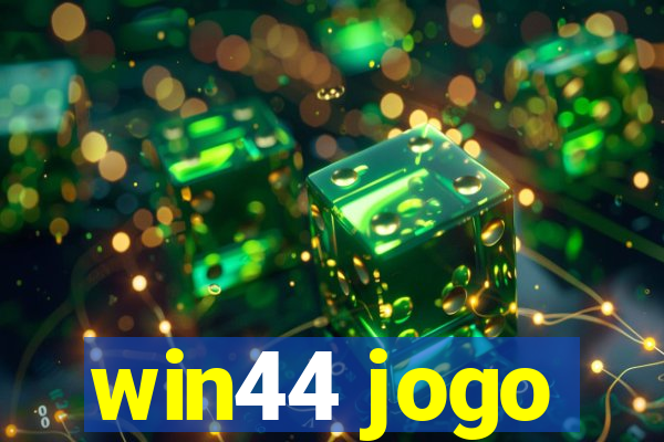 win44 jogo